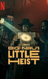 Big Nunu’s Little Heist (2023) ขาใหญ่ปล้นเล็กๆ
