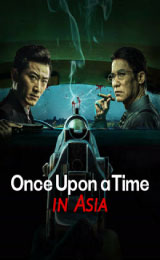 Once Upon a Time in Asia (2024) กาลครั้งหนึ่งในตงเป่ย