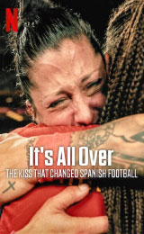 It’s All Over: The Kiss That Changed Spanish Football (2024) บันทึกของเหล่านักเตะแชมป์โลก