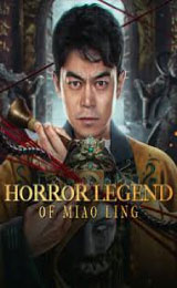 Horror Legend of Miao Ling (2024) ตำนานลี้ลับแห่งเหมียวหลิง
